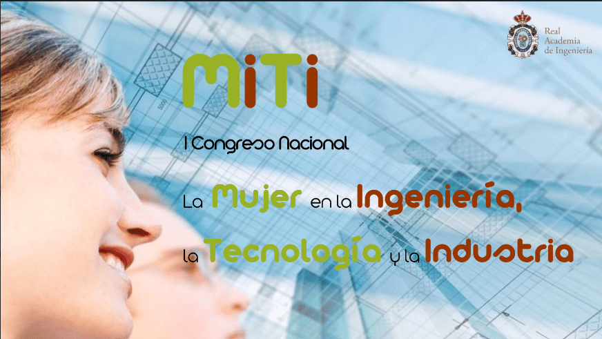 I Congreso Nacional sobre la Mujer en la Ingeniería, la Tecnología y la Industria