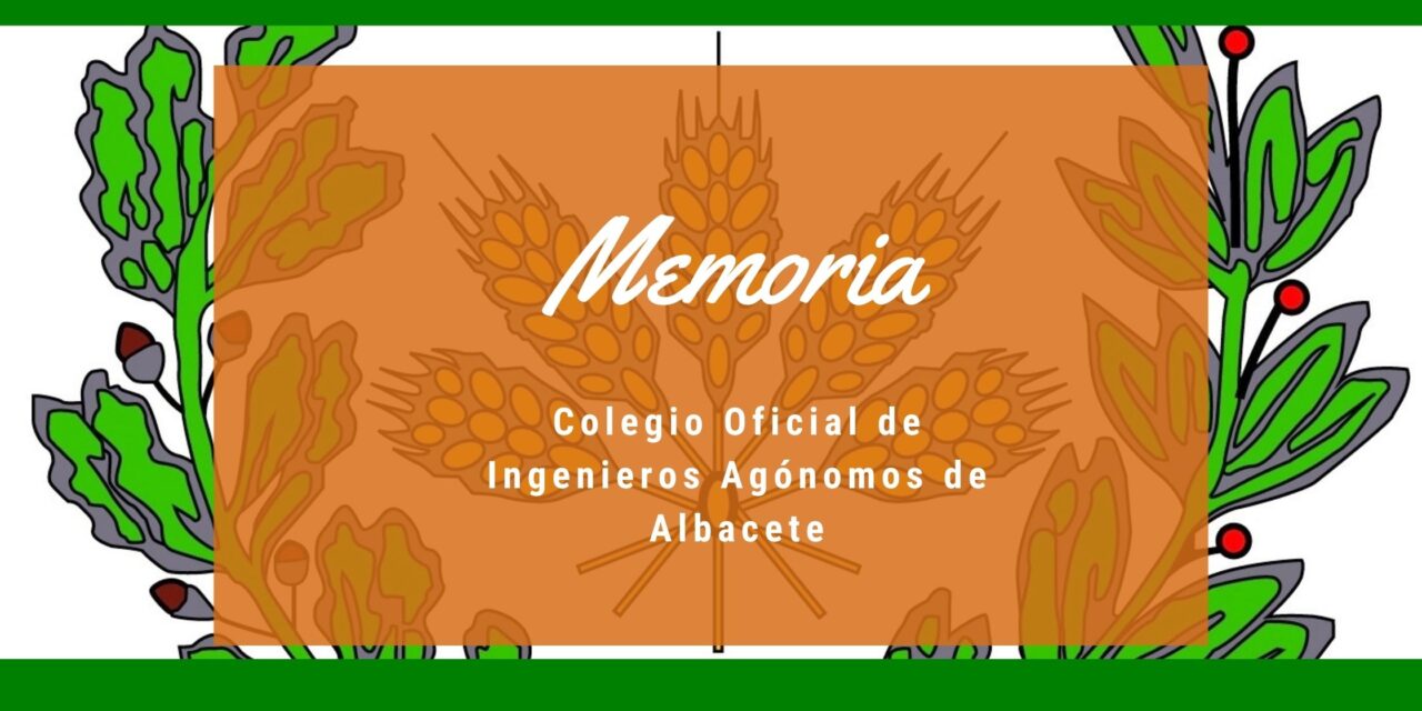 Memoria Anual del Colegio Oficial de Ingenieros Agrónomos de Albacete