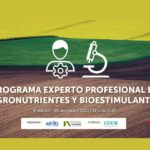 4ª Edición del Programa Experto Profesional en Agronutrientes y Bioestimulantes