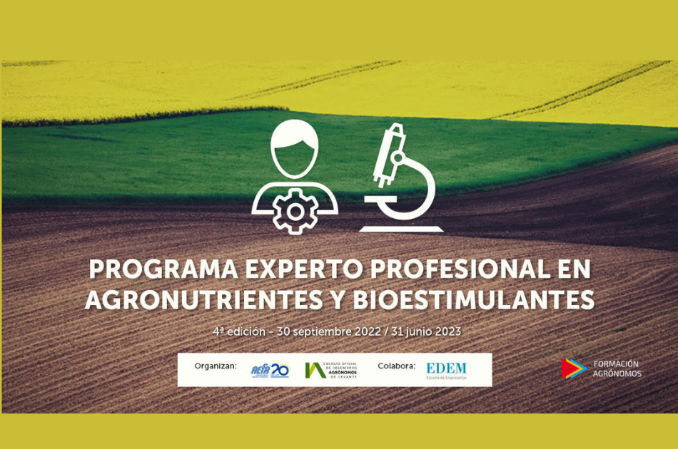4ª Edición del Programa Experto Profesional en Agronutrientes y Bioestimulantes