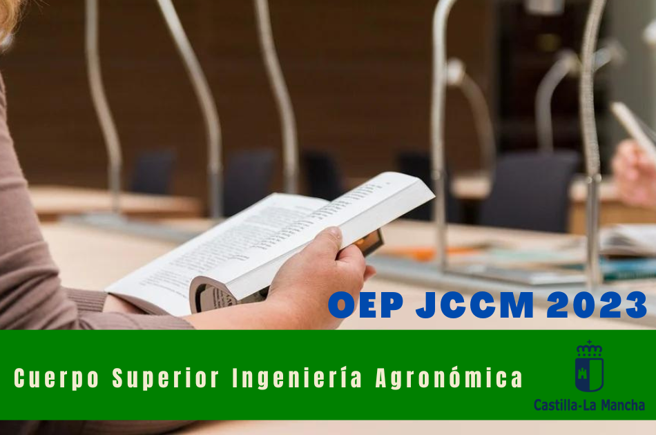 OEP 2023: Aprobadas 8 plazas para acceso al Cuerpo Superior de Ingeniería Agronómica para la JCCM