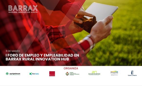 I Foro de Empleo y Empleabilidad en Barrax Rural Innovation Hub